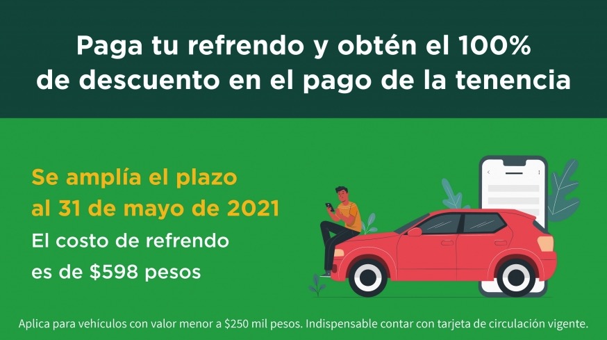 paga tu refrendo y obtén el 100% de descuento en el pago de la tenencia. Se amplía el plazo al 31 de Mayo de 2021